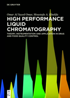 High Performance Liquid Chromatography: Theory, Instrumentation and Application in Drug and Food Quality Control 3110528800 Book Cover