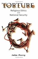 Torture: Religious Ethics and National Security 1570756074 Book Cover