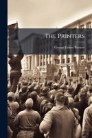 The printers: a study in American trade unionism. 1279769181 Book Cover