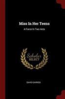 Miss in her Teens: or, the Medley of Lovers. A farce, in two acts and in prose. By David Garrick 1286462398 Book Cover