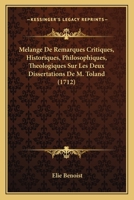 Melange de Remarques Critiques, Historiques, Philosophiques, Theologiques Sur Les Deux Dissertations de M. Toland (1712) 1271536285 Book Cover