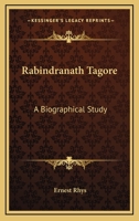 Rabindranath Tagore, a Biographical Study 9354004741 Book Cover