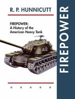 Firepower: A History of the American Heavy Tank 1635617464 Book Cover