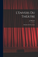 L'Envers du Théâtre: Machines et Décorations 1015843115 Book Cover