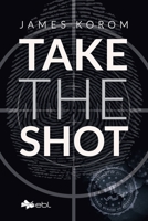 Take the Shot 1524318574 Book Cover