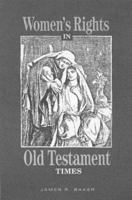 Women's Rights in Old Testament Times 1560850299 Book Cover