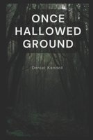 Once Hallowed Ground B09RVDXT44 Book Cover