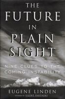 The Future in Plain Sight: The Rise of the "True Believers" and Other Clues to the Coming Instability 0684811332 Book Cover