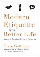 Modern Etiquette for a Better Life: Master All Social and Business Exchanges 1624143253 Book Cover