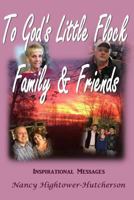 To God's Little Flock Family & Friends: Inspirational Messages 1523845635 Book Cover