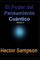 El Poder del Pensamiento Cuantico: (Volumen II) (El Poder del Pensamiento Cuntico) 1499273878 Book Cover