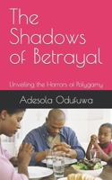 The Shadows of Betrayal: Unveiling the Horrors of Polygamy 9787993504 Book Cover