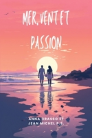 Mer, Vent et Passion: La danse éternelle de deux coeurs amoureux B0CGKVFW7X Book Cover