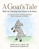 A Goat's Tale: Billie the Fainting Goat Learns to Be Brave B0892HQJT1 Book Cover