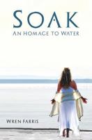 Soak: An Homage to Water 0997889101 Book Cover