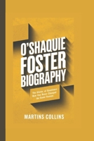 O'SHAQUIE FOSTER BIOGRAPHY: The Gloves of Greatness - How One Boxer Changed the Game Forever B0DPW5BQ6V Book Cover