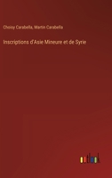 Inscriptions d'Asie Mineure et de Syrie (French Edition) 3385028213 Book Cover