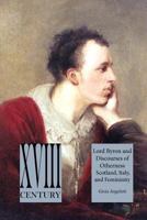 Lord Byron and Discourses of Otherness: Scotland, Italy, and Femininity 1846220386 Book Cover