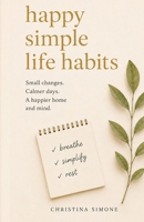 Happy Simple Life Habits 1520973500 Book Cover