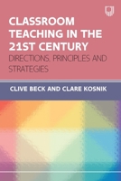 Classroom Teaching in the 21st Century: Directions, Principles and Strategies 0335250270 Book Cover