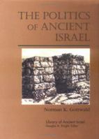 The Politics of Ancient Israel (Library of Ancient Israel) 0664232345 Book Cover