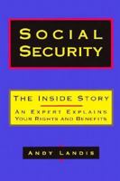 Social Security: The Inside Story : An Expert Explains Your Rights and Benefits 1560524529 Book Cover