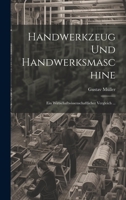 Handwerkzeug Und Handwerksmaschine: Ein Wirtschaftwissenschaftlicher Vergleich ... 1022526499 Book Cover