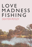 Love, Madness, Fishing 1908213442 Book Cover