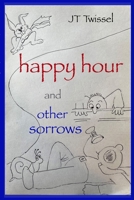 Happy Hour and Other Sorrows 0997942665 Book Cover