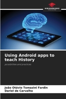 Using Android apps to teach History 6207724763 Book Cover