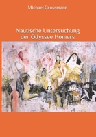 Nautische Untersuchung der Odyssee Homers: Die Odyssee nach Segelanweisungen durchgesehen B0CS2KK9DZ Book Cover
