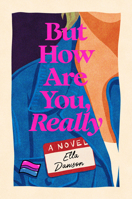 But How Are You, Really: A Novel 0593473779 Book Cover