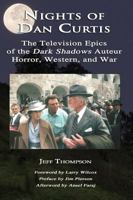 Nights of Dan Curtis: The Television Epics of the Dark Shadows Auteur: Horror, Western, and War 1628800968 Book Cover