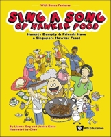 Sing a Song of Hawker Food: Humpty Dumpty & Friends Have a Singapore Hawker Feast 9811239177 Book Cover
