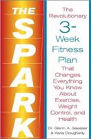 The Spark: The Revolutionary New Plan to Get Fit and Lose Weight-10 Minutes at a Time 0743201566 Book Cover