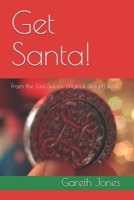 Get Santa!: From the East Sussex original film project! (New Comedies for all Stages) 1671925831 Book Cover