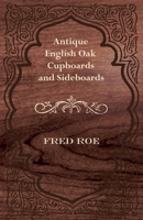 Antique English Oak Cupboards and Sideboards 1447444442 Book Cover