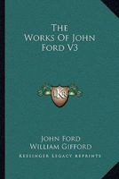 The Works Of John Ford V3 1163116505 Book Cover