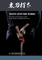 Tachi uchi no kurai: A Guide to the Kenjutsu of the Muso Jikiden Hasegawa Eishin-ryu 4907009429 Book Cover