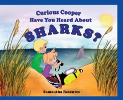 Curious Copper Have You Heard About Sharks? 1953263178 Book Cover