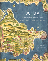 Atlas: A World of Maps From the British Library 0712352910 Book Cover