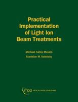 Practical Implementation of Light in Ion Beam Treatments 1930524552 Book Cover