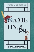 Game on, Love (Pitch and Pits) B0DSQ4DVKG Book Cover