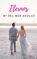 Eternos: ¿Se puede amar para toda la eternidad? (Novela romántica) B08F6Y538V Book Cover