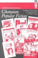 Ghanaian Popular Fiction: Thrilling Discoveries Of Conjugal Life (Western African Studies) 0852555563 Book Cover