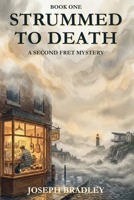 Strummed To Death: A Second Fret Mystery B0GJS297BT Book Cover