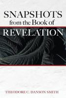 Snapshots from the Book of Revelation 1620209527 Book Cover