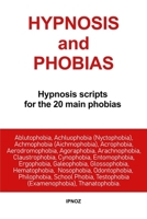 Hypnosis and Phobias: Hypnosis scripts for the 20 main phobias B0DS9GZ8VG Book Cover