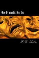 One Dramatic Murder 1494896648 Book Cover