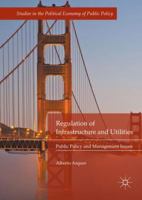 Regulation of Infrastructure and Utilities: Public Policy and Management Issues 3319677349 Book Cover